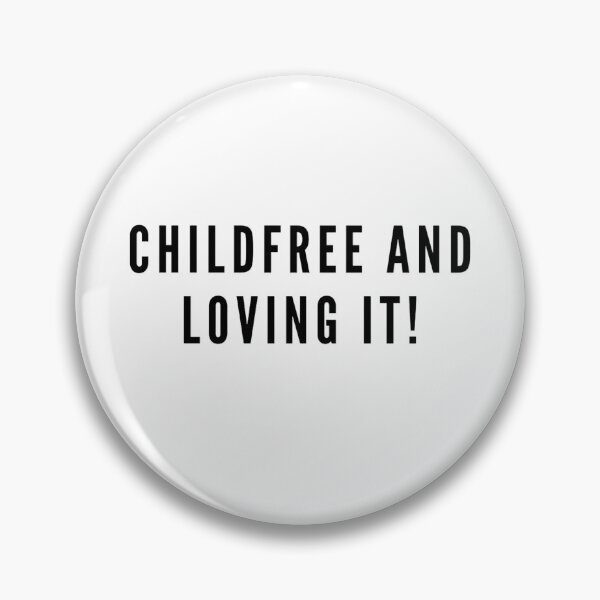 Item preview, Childfree And Loving It! designed and sold by boldstuffshop.