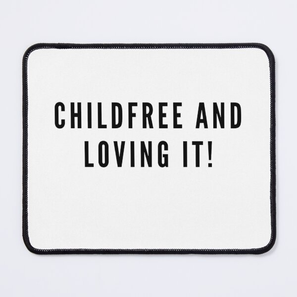 Item preview, Childfree And Loving It! designed and sold by boldstuffshop.