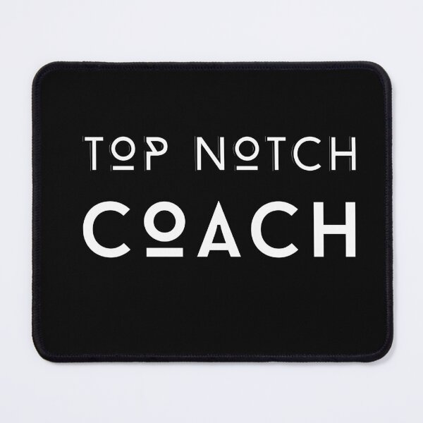 Item preview, Top Notch Coach  designed and sold by Awesome &  Affordable.