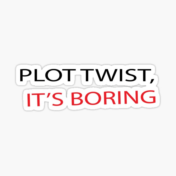 Item preview, Plot twist designed and sold by Thedigital91.