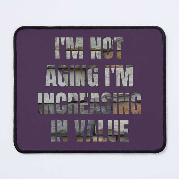 Item preview, I'm not aging I'm increasing in value,motivational quote,inspiring art,positive saying,funny quote,text print designed and sold by artprintschabab.