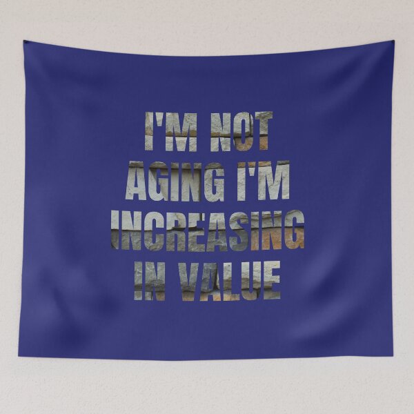 Item preview, I'm not aging I'm increasing in value,motivational quote,inspiring art,positive saying,funny quote,text print designed and sold by artprintschabab.