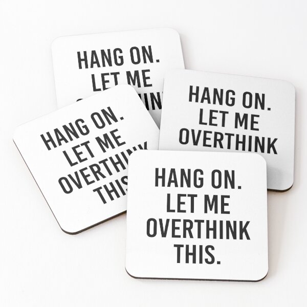 Item preview, Hang on let me overthink this Shirt. Quote Shirt. Funny Sticker. Trendy humour. Quote humour Mug. Funny iPhone Case.  designed and sold by Aknarin Thika.