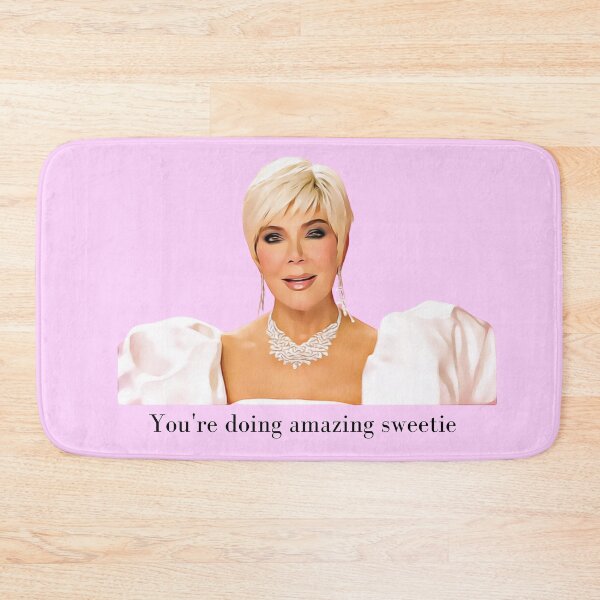 Item preview, Kris Jenner Kardashian You're doing amazing sweetie designed and sold by QueensOfBravo.