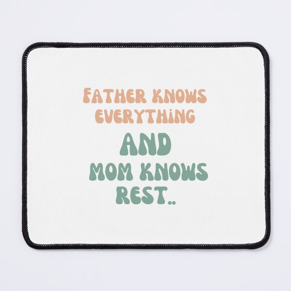 Item preview, Father knows everything and mom knows rest. designed and sold by kattilako.
