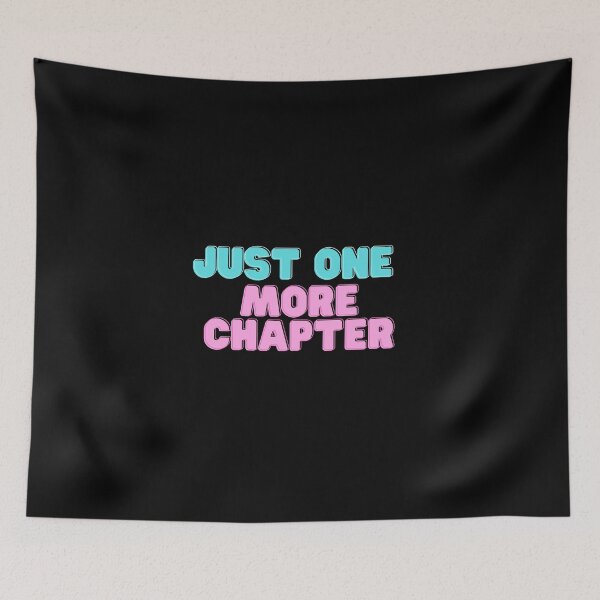 Item preview, JUST ONE MORE CHAPTER designed and sold by simowx.