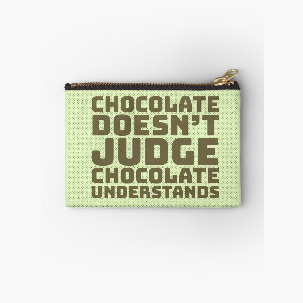 Item preview, Chocolate doesn't judge print- funny designed and sold by Nosy is Everything.