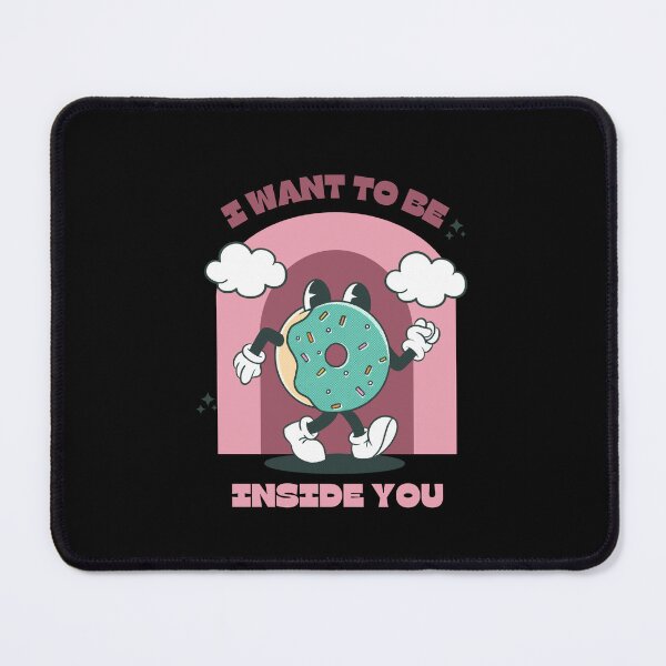 Item preview, I want to be inside you | Funny donuts Foodie designed and sold by TshirtWing.