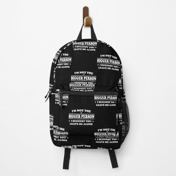 Item preview, I'm not the bigger person I suggest you leave me alone, sarcastic quote designed and sold by Blonc-ou.
