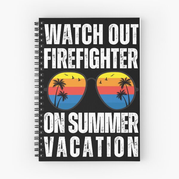 Item preview, Watch Out Firefighter On Summer Vacation designed and sold by Insideout-999.