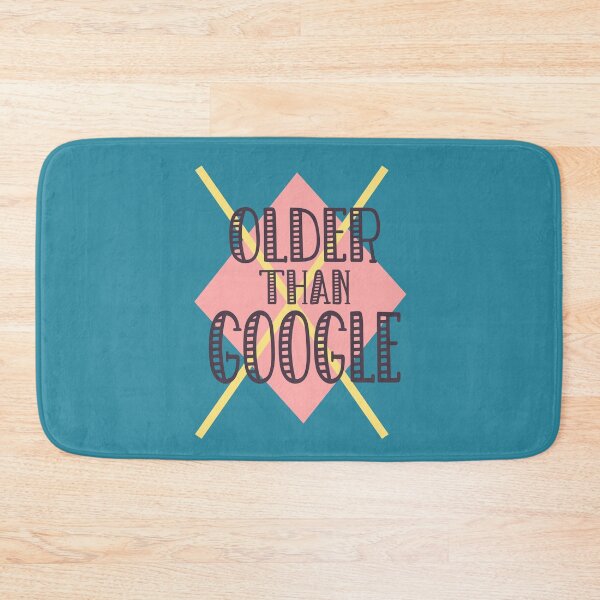 Item preview, Older than Google designed and sold by giftfromheart.
