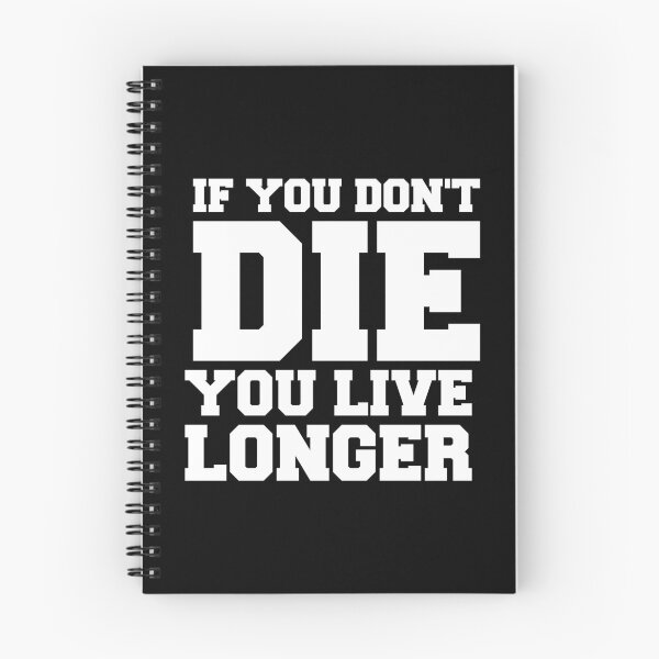 Item preview, IF YOU DON'T DIE YOU LIVE LONGER designed and sold by Mclickster.