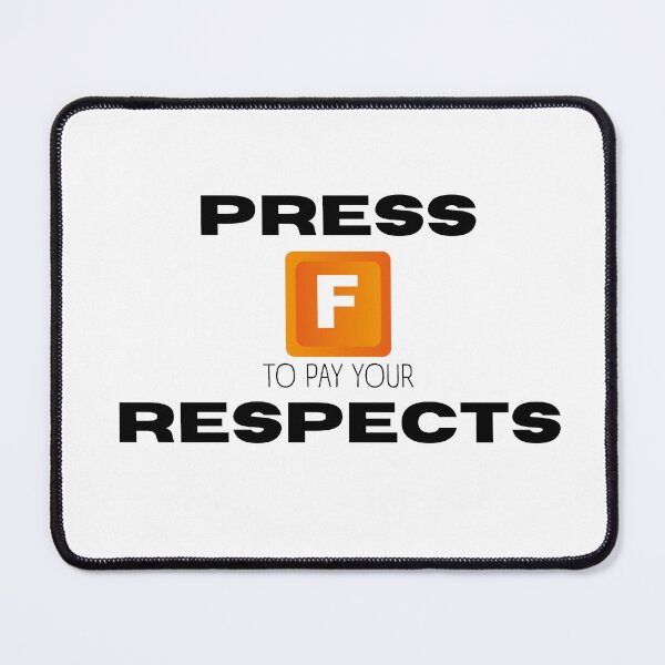 Item preview, Press "F" to pay your respects  designed and sold by FalconFeatherDn.