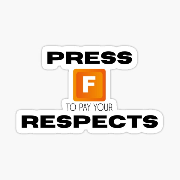 Press F to Pay Respects Sticker by xKiiNG0x