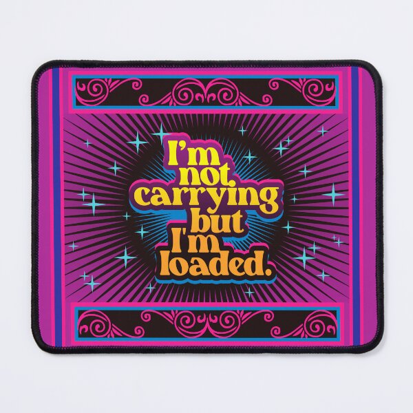 Item preview, I'm Not Carrying But I'm Loaded 4.0 | Funny designed and sold by Vector-Artist.