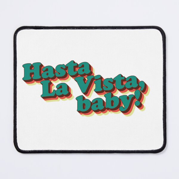Item preview, Hasta La Vista, baby! designed and sold by Marciovaldi.