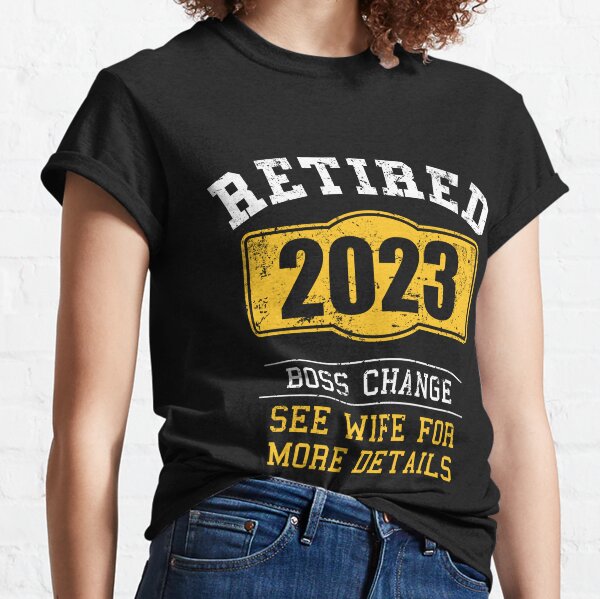 Retired 2023 Funny Vintage Retirement Humor Gifts Men Women T