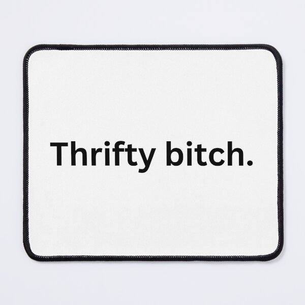 Item preview, Thrifty bitch. designed and sold by EmmasIrony.
