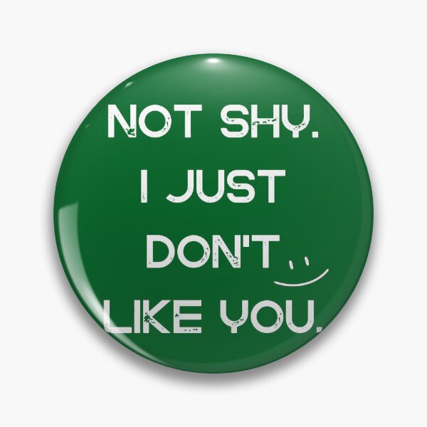 Item preview, Not shy. I just don't like you designed and sold by tharonz.