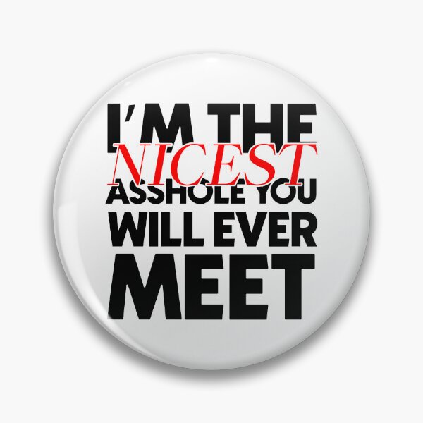 Item preview, I'm the nicest asshole you will ever meet designed and sold by Bigilyy.
