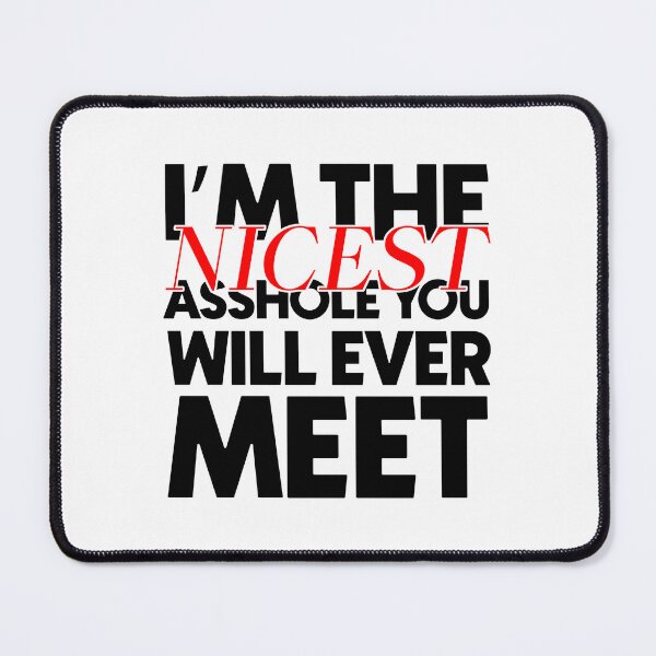 Item preview, I'm the nicest asshole you will ever meet designed and sold by Bigilyy.
