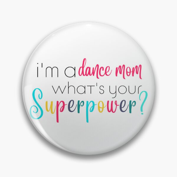 Item preview, Im a dance mom, Whats Your Superpower designed and sold by ShoniwDesigns.