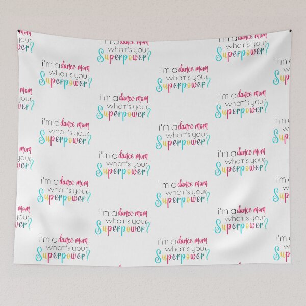 Item preview, Im a dance mom, Whats Your Superpower designed and sold by ShoniwDesigns.