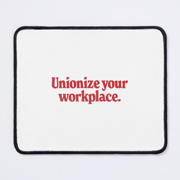 Item preview, Unionize Your Workplace. designed and sold by derek114811.