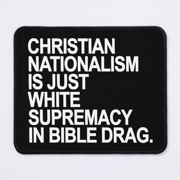 Item preview, Christian Nationalism is just White Supremacy in Bible Drag designed and sold by Thelittlelord.