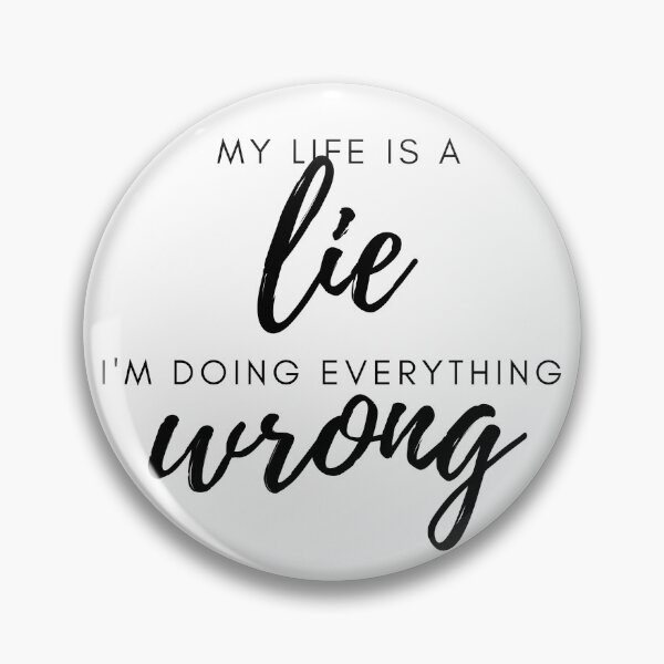 Item preview, My life is a lie I am doing everything wrong designed and sold by ellosmedicenale.