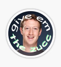 Mark Zuckerberg - "Give em the zucc" Sticker Sticker