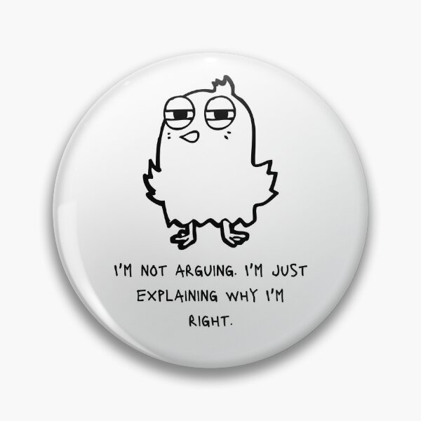 Item preview, I'm not arguing. I'm just explaining why I'm right. designed and sold by boholove101.