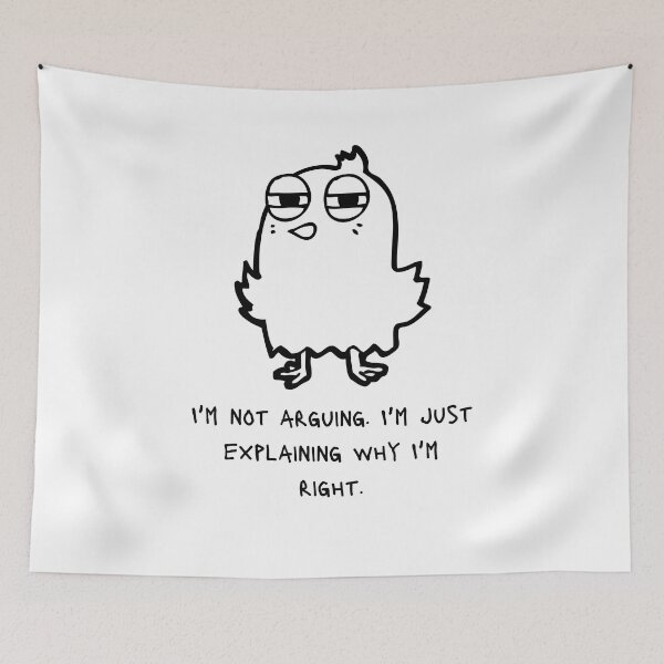 Item preview, I'm not arguing. I'm just explaining why I'm right. designed and sold by boholove101.