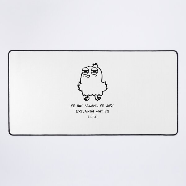 Item preview, I'm not arguing. I'm just explaining why I'm right. designed and sold by boholove101.
