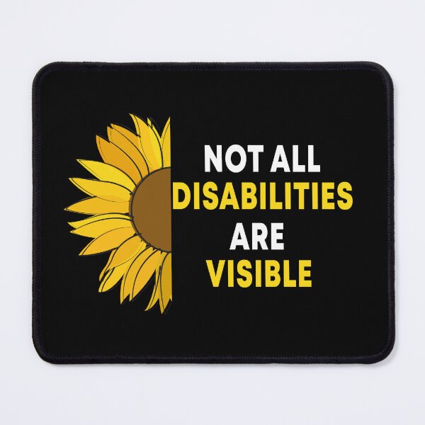 Item preview, Not All Disabilities Are Visible Sunflower Invisible Disability Awareness designed and sold by Color-Sparkle.