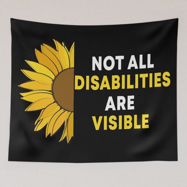 Item preview, Not All Disabilities Are Visible Sunflower Invisible Disability Awareness designed and sold by Color-Sparkle.