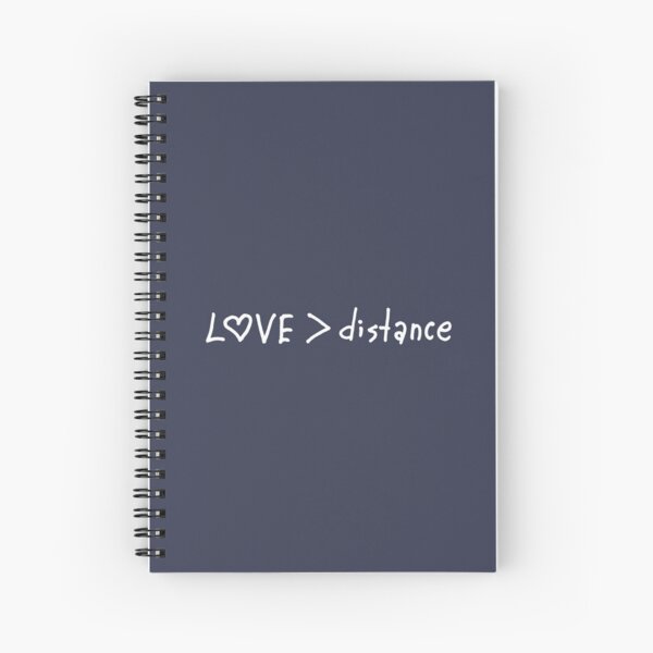 Love is bigger than distance Spiral Notebook