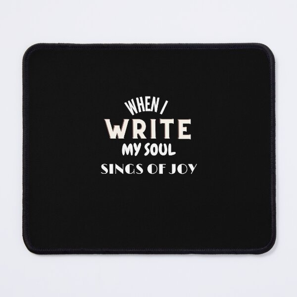 Item preview, When I Write My Soul Sings Of Joy designed and sold by MRentrepreneurs.