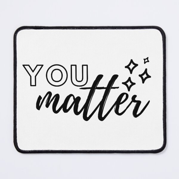 Item preview, You Matter: Black designed and sold by ewarr24.