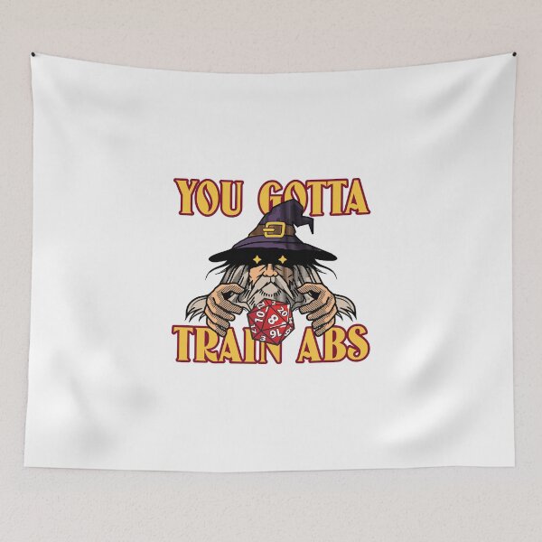 Item preview, YOU GOTTA TRAIN ABS - funny gym/fitness graohic designed and sold by Cali-Power.