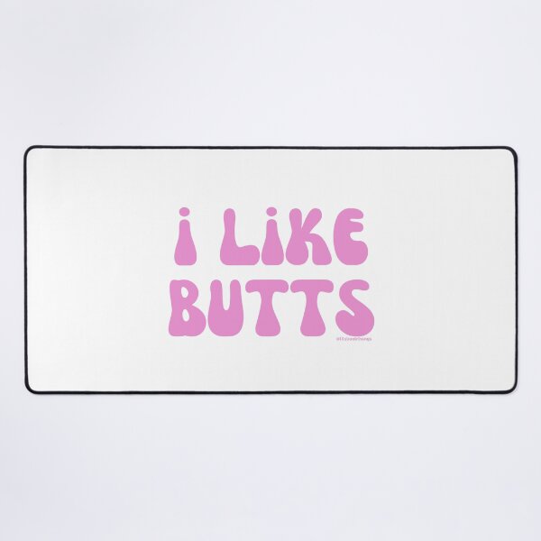 Item preview, I like butts, v11 | @lilsboobthangs designed and sold by lilsboobthangs.