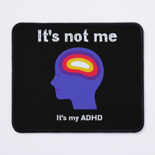 Item preview, it's not me,it's my adhd designed and sold by Malvamalu.