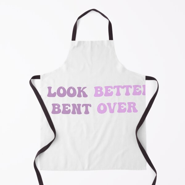 Item preview, I Look Better Bent Over designed and sold by kmdesigns17.