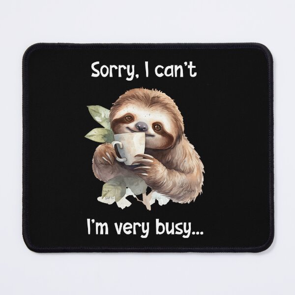 Item preview, Sorry I can't I'm very busy designed and sold by SunnyFunnyArt.
