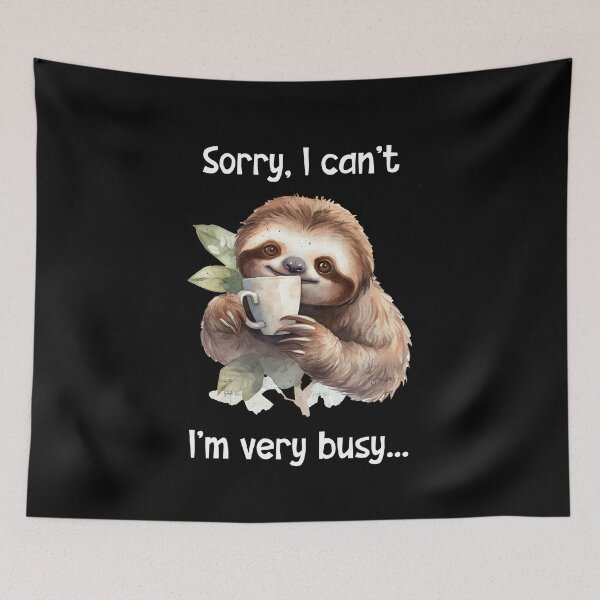 Item preview, Sorry I can't I'm very busy designed and sold by SunnyFunnyArt.