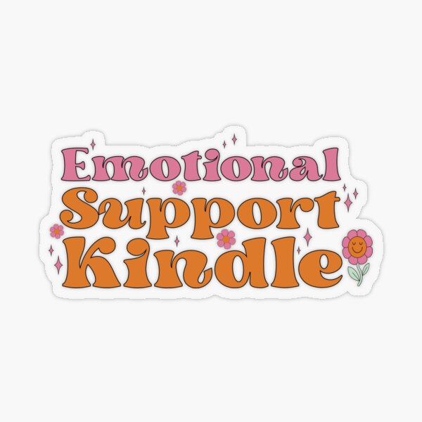 emotional support kindle Sticker for Sale by haylobuttons