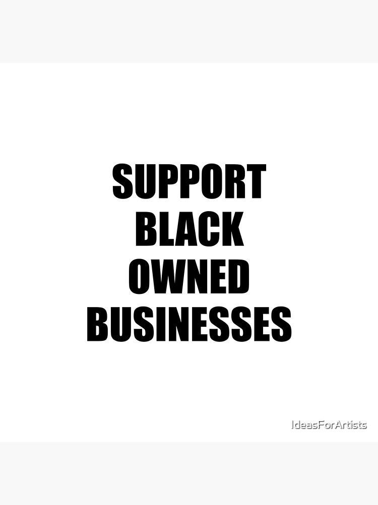 BLACK OWNED - SUPPORT BLACK OWNED BUSINESS Poster for Sale by