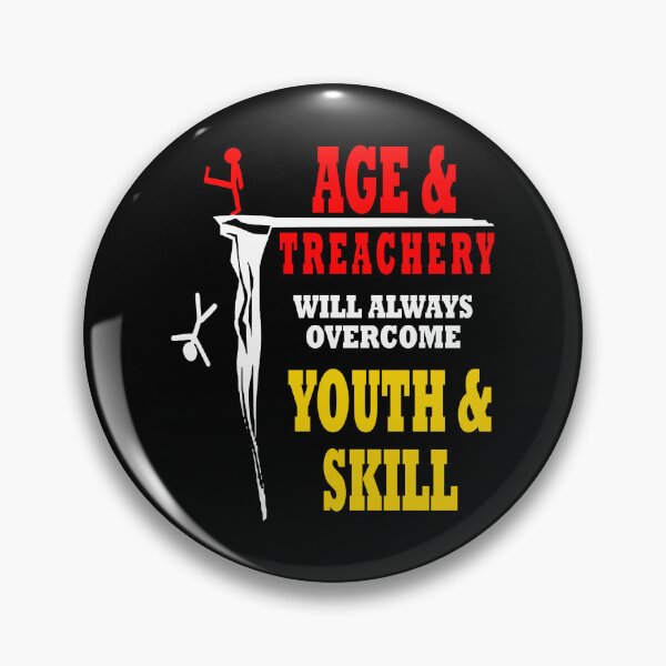 Item preview, Funny Age and Treachery will always overcome youth and skill designed and sold by YBsahadow.