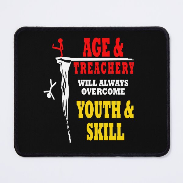Item preview, Funny Age and Treachery will always overcome youth and skill designed and sold by YBsahadow.