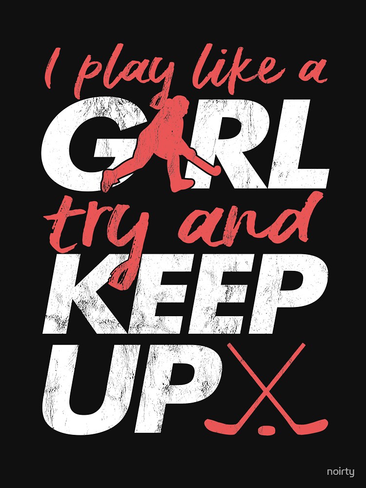 Yeah I Play Hockey Like A Girl T-Shirt Hockey Girl Tee Yeah I Play Hockey Like A Girl T-Shirt Hockey Girl Tee